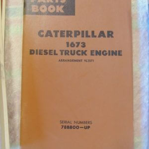 Caterpillar 1673 Diesel Truck Engine Parts Manual 78B800