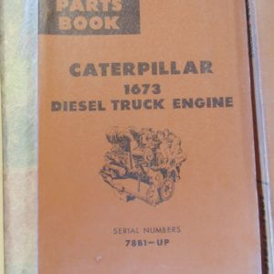 Caterpillar 1673 Diesel Truck Engine Parts Manual 78B1