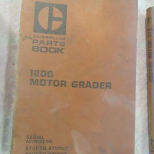 Caterpillar 120G Motor Grader Parts Manual 87V1 to 87V1137 82V1 to 82V667