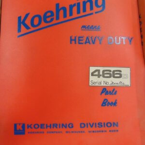 Koehring 466D Hydraulic Hoe & 466DLS Hydraulic Log Loader Parts Manual