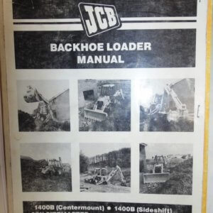 JCB 1400B Centermount 1400B Sideshift 3CX Sitemaster 1550B 4CN 1700B Backhoe Loader Operator Manual
