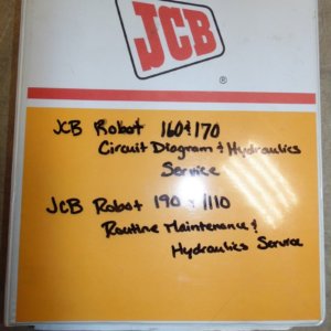 JCB Robot Skid Steer Service Manual: 160 170- Circuit diagram & hydraulics service. 190 1110- Routine maintenance & hydraulic service