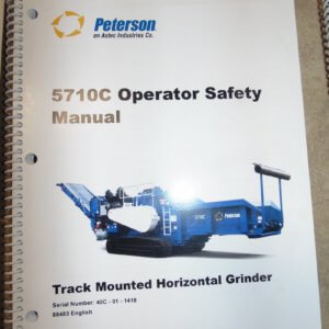 Peterson 5710C Track Mounted Horizontal Grinder Operator Safety Manual