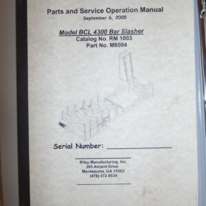 Riley Manufacturing Model BCL 4300 Bar Slasher Parts & Service Manual