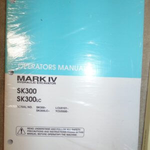 Kobelco Mark IV SK300, SK300LC Hydraulic Excavator Operator Manual