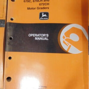 John Deere 670C, 670CH & 672CH Motor Graders Operators Manual