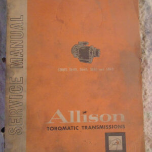 Allison 5640, 5660, 5840, 5860 Torqmatic Transmissions Service Manual