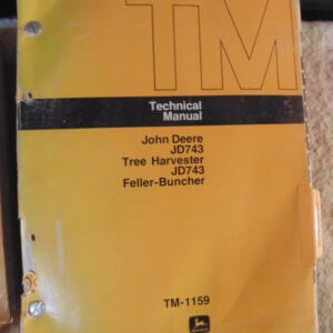 John Deere 743 Tree Harvester, John Deere 743 Feller Buncher Technical Manual