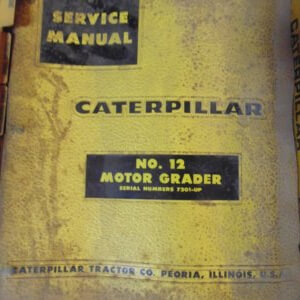 Caterpillar No 12 Motor Grader Service Manual