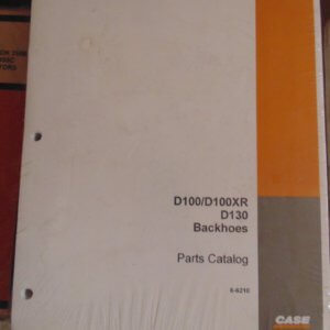 Case D100 D100XR D130 Backhoe Parts Manual