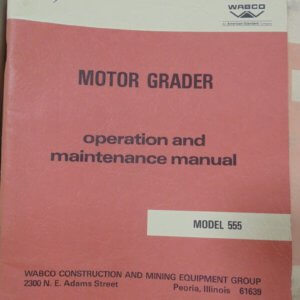 Wabco 555 Motor Grader Operator & Maintenance Manual