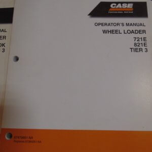 Case 721E, 821E Wheel Loader Operator Manual