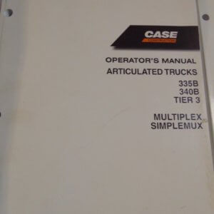 Case 335B, 340B Articulated Trucks Operator Manual
