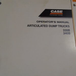 Case 335B 340B Articulated Dump Trucks Operator Manual