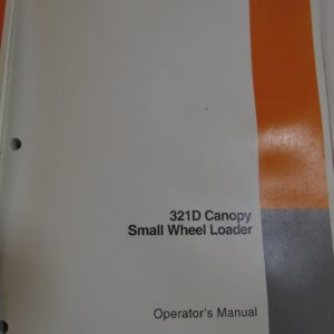 Case 321D Canopy Small Wheel Loader Operator Manual