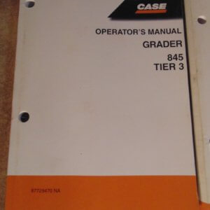Case 845 Grader Operator Manual