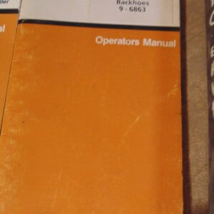 Case 9-6863 Backhoe Operator Manual