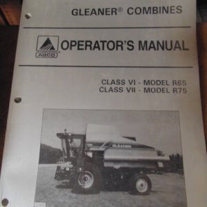 Gleaner Model R65, R76 Combine Operator Manual
