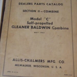 Allis Chalmers Model C Self Propelled Gleaner Baldwin Combine Parts Manual