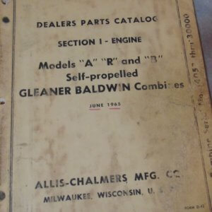 Allis Chalmers Models "A", "R" & "B" Gleaner Baldwin Combine Self Propelled Parts Manual