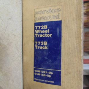 Caterpillar 772B Wheel Tractor, 773B Truck 63W1221, 64W168 Service Manual