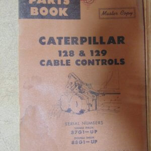 Caterpillar 128 & 129 Cable Controls 87G, 88G1 Parts Manual