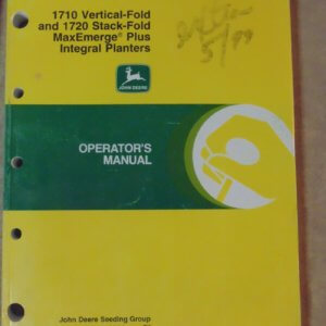 John Deere 1710 Vertical Fold & 1720 Stack Fold Max Emerge Plus Integral Planters Operator Manual