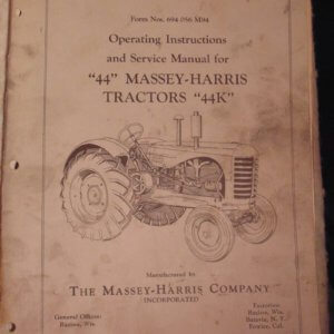 Massey Harris "44" Tractor "4K" Operation and Service Manual
