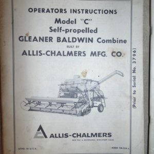 Allis Chalmers Model "C" Self Propelled Gleaner Baldwin Combine Operator Manual