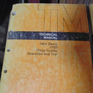 John Deere 570B Motor Grader Operation & Test Technical & Service Manual