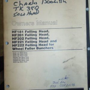 Timberking HF181 Felling Head, HF 201 Felling Head, HF202 Felling Head, HF221 Felling Head & HF222 Felling Head for Wheel Feller Bunchers Operator Manual