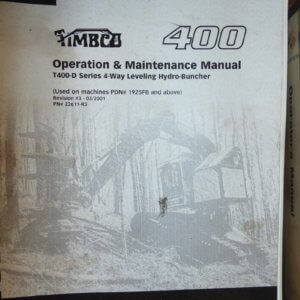 Timbco 400 T400-D Series 4 Way Leveling Hydro-Buncher Operation & Maintenance Manual