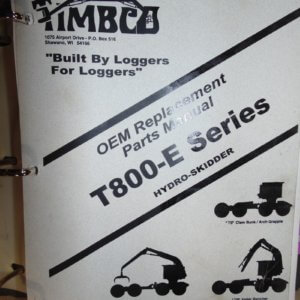 Timbco OEM T-800-E Series Hydro Skidder Replacement Parts Manual