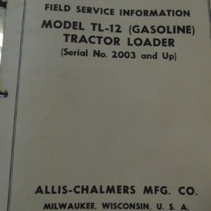 Allis Chalmers Model TL-12 (Gasoline) Tractor Loader Service Manual