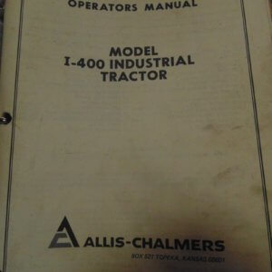 Allis Chalmers Model I-400 Industrial Tractor Operator Manual