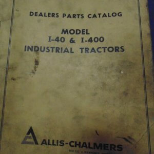 Allis Chalmers Models I-40 & I-400 Industrial Tractor Parts Manual