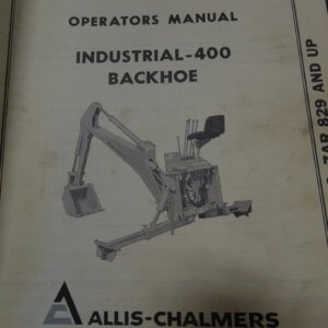 Allis Chalmers Model Industrial 400 Backhoe Operator Manual