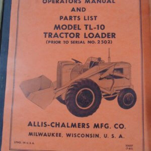 Allis Chalmers Model TL-10 Tractor Loader Operator and Parts Manual