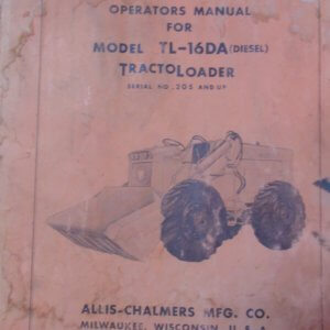 Allis Chalmers Model TL-16 DA (Diesel) Tractoloader Operator Manual