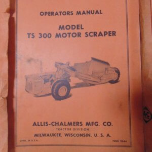 Allis Chalmers TS300 Motor Scraper Operator Manual