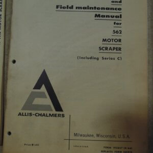 Allis Chalmers Model 562 Motor Scraper Including Series C Operator Manual