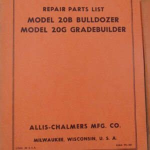 Allis Chalmers Model 20B Bulldozer and 20G Grade Builder Parts Manual