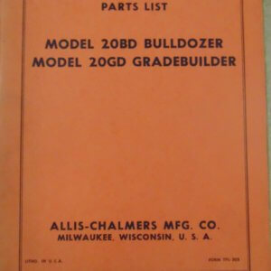 Allis Chalmers 20BD Bulldozer and 20GD Grade Builder Parts Manual