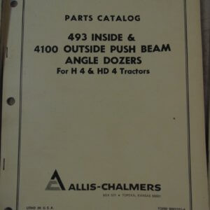 Allis Chalmers 493 Inside and 4100 Outside Push Beam Angle Dozers for H4 & HD4 Tractors Parts Manual