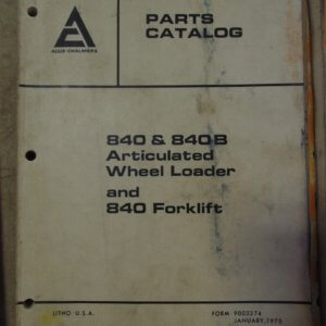 Allis Chalmers 840-840B Articulated Wheel Loader & 840 Forklift Parts Manual