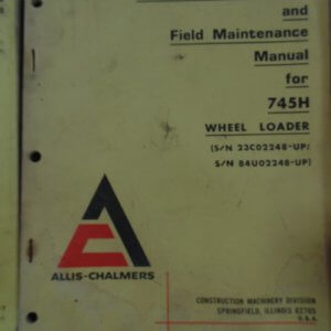 Allis Chalmers 745H Wheel Loader Operator and Maintenance Manual