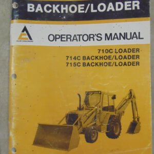 Allis Chalmers 710C, 714C, 715C Backhoe Loader Operator Manual