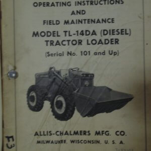 Allis Chalmers TL-14DA (Diesel) Tractor Loader Operator and Parts Manual