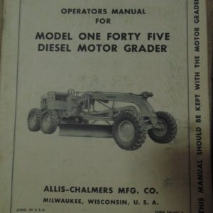 Allis Chalmers Model 145 Diesel Motor Grader Operator Manual