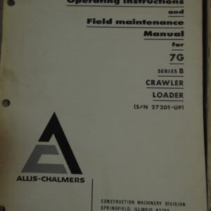 Allis Chalmers 7G Series B Crawler Loader Operator and Maintenance Manual